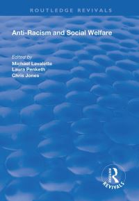 Book Cover for Anti-Racism and Social Welfare by Michael Lavalette, Laura Penketh, Chris Jones