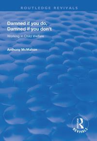 Book Cover for Damned If You Do, Damned If You Don't by Anthony McMahon