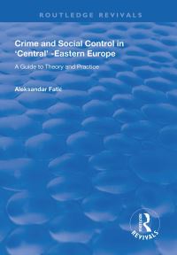 Book Cover for Crime and Social Control in Central-Eastern Europe by Aleksandar FatiÔc