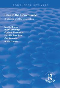 Book Cover for Care in the Community by Martin Knapp, Paul Cambridge, Corinne Thomason, Jennifer Beecham, Caroline Allen, Robin Darton