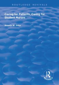 Book Cover for Caring for Patients, Caring for Student Nurses by Annette M Jinks