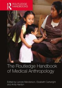 Book Cover for The Routledge Handbook of Medical Anthropology by Lenore Manderson, Elizabeth Cartwright, Anita Hardon