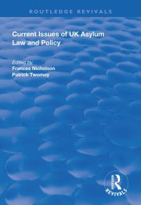 Book Cover for Current Issues of UK Asylum Law and Policy by Frances Nicholson, Patrick M Twomey
