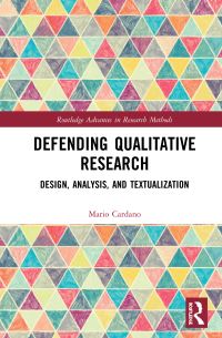 Book Cover for Defending Qualitative Research by Mario Cardano