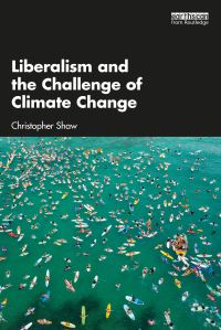 Book Cover for Liberalism and the Challenge of Climate Change by Christopher Shaw