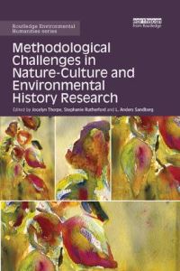 Book Cover for Methodological Challenges in Nature-Culture and Environmental History Research by Jocelyn Thorpe, Stephanie Rutherford, L Anders Sandberg