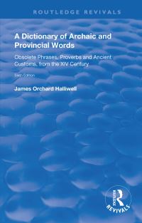 Book Cover for A Dictionary of Archaic and Provincial Words by J O HalliwellPhillipps