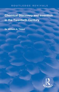 Book Cover for Chemical Discovery and Invention in the Twentieth Century by William A Tilden