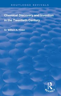 Book Cover for Chemical Discovery and Invention in the Twentieth Century by William A Tilden