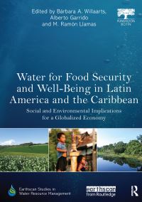 Book Cover for Water for Food Security and Well-Being in Latin America and the Caribbean by Bárbara A Willaarts, Alberto Garrido, Manuel Ramón Llamas
