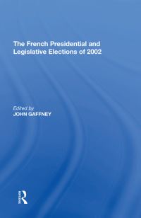 Book Cover for The French Presidential and Legislative Elections of 2002 by John Gaffney