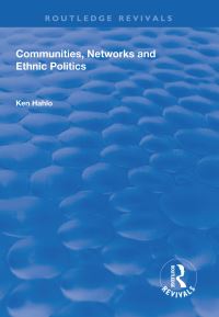 Book Cover for Communities, Networks and Ethnic Politics by Ken Hahlo