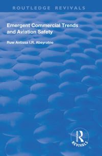 Book Cover for Emergent Commercial Trends and Aviation Safety by R I R Abeyratne