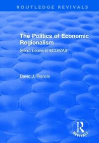 Book Cover for The Politics of Economic Regionalism by David J Francis