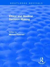 Book Cover for Ethics and Medical Decision Making by Michael D A Freeman