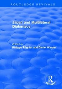Book Cover for Japan and Multilateral Diplomacy by Philippe Régnier, Daniel Warner