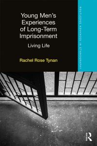 Book Cover for Young Men's Experiences of Long-Term Imprisonment by Rachel Rose Tynan