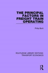 Book Cover for The Principal Factors in Freight Train Operating by Philip Burtt