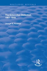 Book Cover for The Edwardian Detective, 1901-1915 by Joseph A Kestner