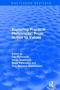 Book Cover for Exploring Practical Philosophy by Dan Egonsson, Jonas Josefsson, Toni RønnowRasmussen