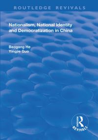 Book Cover for Nationalism, National Identity and Democratization in China by Baogang He
