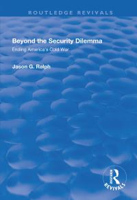 Book Cover for Beyond the Security Dilemma by Jason Ralph