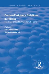 Book Cover for Centre-Periphery Relations in Russia by Geir Hønneland, Helge Blakkisrud