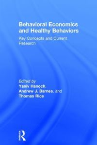 Book Cover for Behavioral Economics and Healthy Behaviors by Yaniv Hanoch, Andrew J Barnes