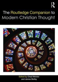 Book Cover for The Routledge Companion to Modern Christian Thought by Chad V Meister, James K Beilby