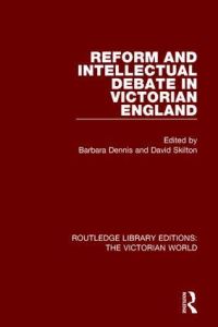 Book Cover for Reform and Intellectual Debate in Victorian England by Barbara Dennis, David Skilton