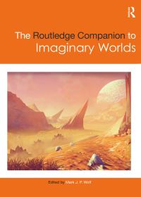 Book Cover for The Routledge Companion to Imaginary Worlds by Mark J P Wolf