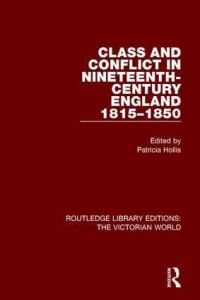 Book Cover for Class and Conflict in Nineteenth-Century England by Patricia Hollis