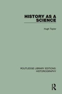 Book Cover for History as a Science by Hugh Taylor
