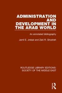 Book Cover for Administration and Development in the Arab World by Jamil E Jreisat, Zaki Ratib Ghushah