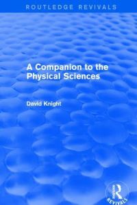 Book Cover for A Companion to the Physical Sciences by David M Knight