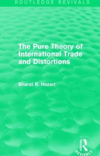 Book Cover for The Pure Theory of International Trade and Distortions by Bharat R Hazari