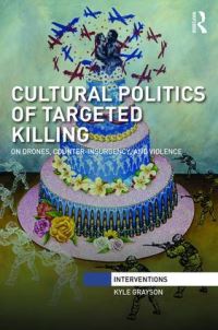 Book Cover for Cultural Politics of Targeted Killing by Kyle Grayson