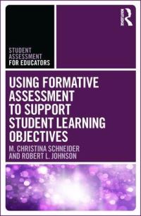 Book Cover for Using Formative Assessment to Support Student Learning Objectives by M Christina Schneider, Robert L Johnson