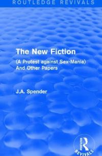 Book Cover for The New Fiction by John A Spender