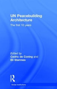 Book Cover for The UN Peacebuilding Architecture by Cedric De Coning, Eli Stamnes