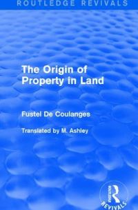 Book Cover for The Origin of Property in Land by Fustel de Coulanges