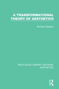Book Cover for A Transformation Theory of Aesthetics by Michael Stephan