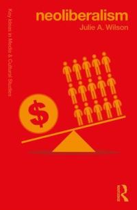 Book Cover for Neoliberalism by Julie A Wilson