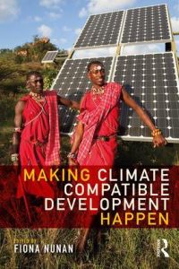 Book Cover for Making Climate Compatible Development Happen by Fiona Nunan