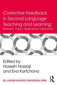 Book Cover for Corrective Feedback in Second Language Teaching and Learning by Hossein Nassaji, Eva Kartchava