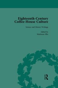 Book Cover for Eighteenth-Century Coffee-House Culture. Volume 4 Science and History Writings by Markman Ellis