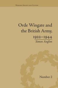Book Cover for Orde Wingate and the British Army, 1922-1944 by Simon Anglim