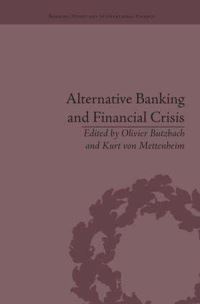 Book Cover for Alternative Banking and Financial Crisis by Olivier Butzbach, Kurt von Mettenheim