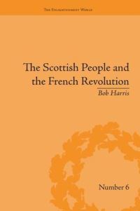 Book Cover for The Scottish People and the French Revolution by Bob Harris