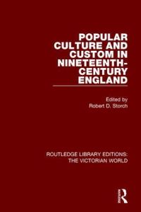 Book Cover for Popular Culture and Custom in Nineteenth-Century England by Robert Storch